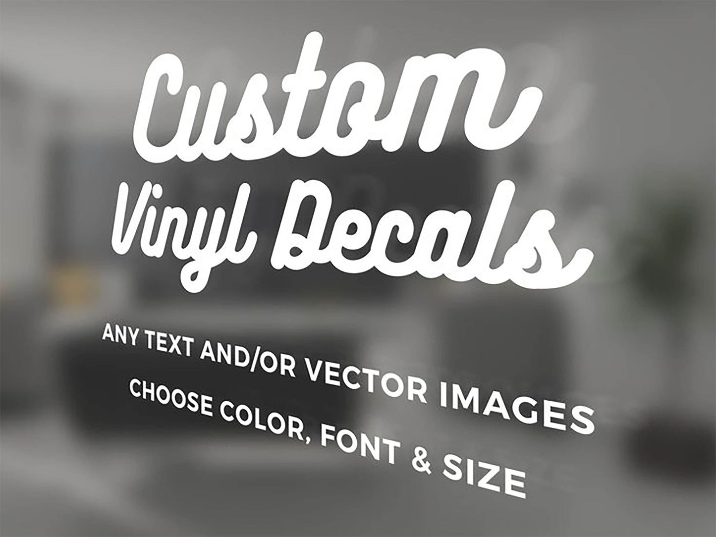 Custom Decals - Make Your Own Personalized Decal - Car/ Window/ Laptop/ Bottle/ Glassware/ Wedding/ Business - Any Text/ Image/ Logo
